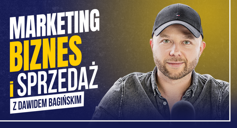 Najskuteczniejsze techniki reklamy w marketingu - Podcast Dawid Bagiński