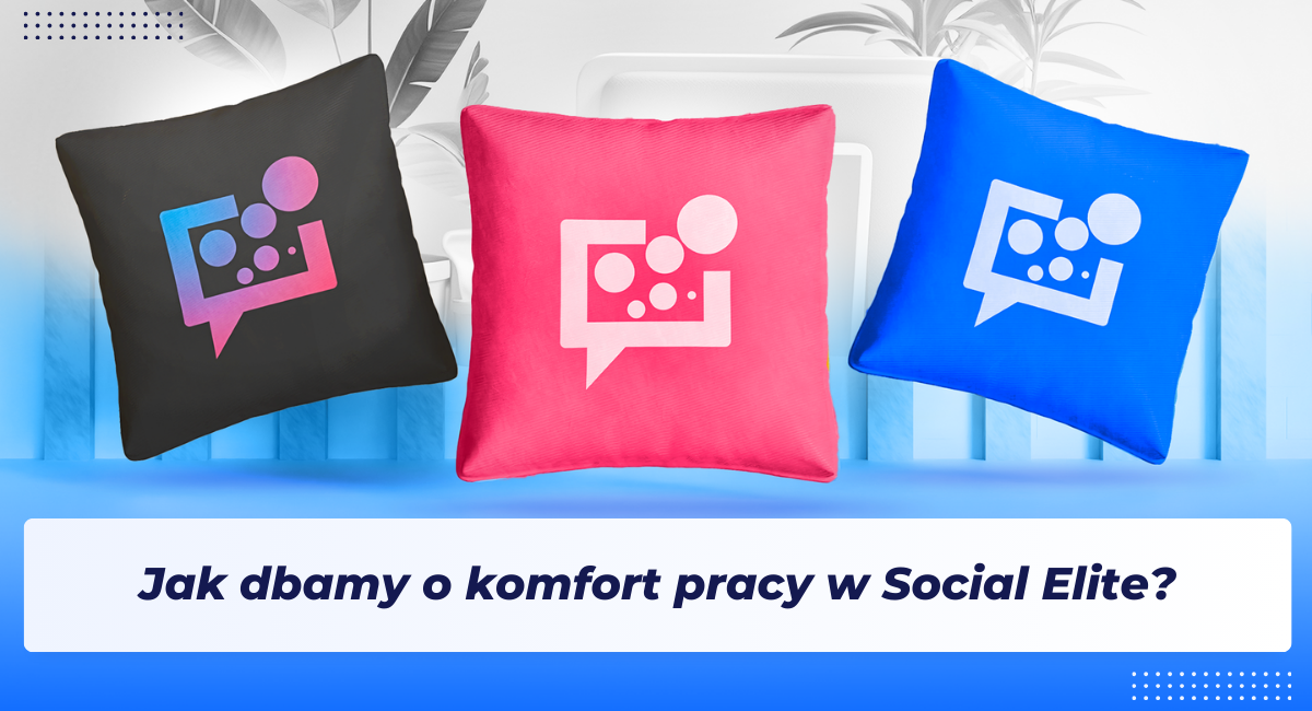 Jak dbamy o komfort pracy w Social Elite - baner artykułu