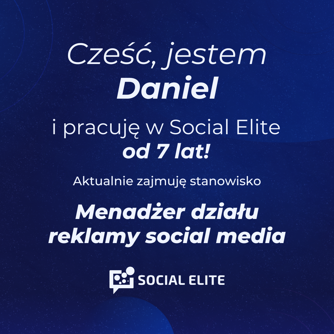 Daniel, Menadżer działu reklamy w Social Elite - podstawowe informacje