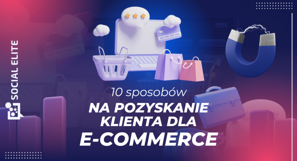 Jak pozyskać klienta w sklepie internetowym - baner artykułu